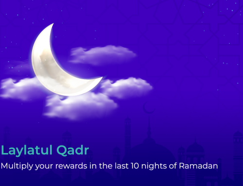 Laylatul Qadr: Multiply your rewards in the last 10 nights of Ramadan